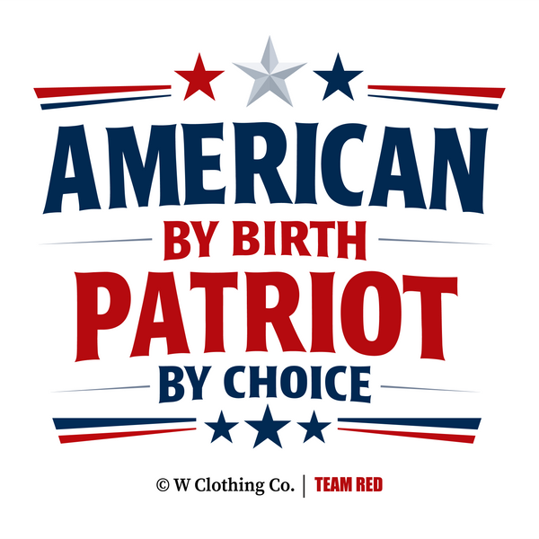 American by Birth Patriot by Choice