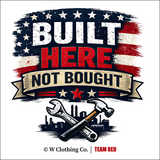 Built Here Not Bought Graphic