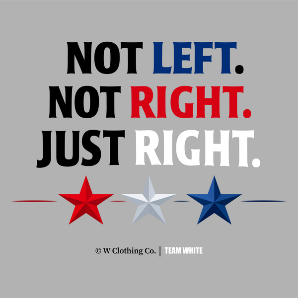 Not Left Not Right Just Right