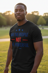 We the People Not the Powerful