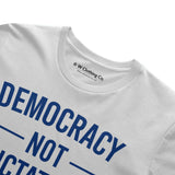 Democracy Not Dictators