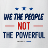 We the People Not the Powerful
